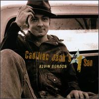 Kevin Gordon - Cadillac Jack's #1 Son lyrics