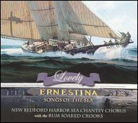 New Bedford Harbor Sea Chantey Chorus - Lovely Ernestina: Songs of the Sea lyrics