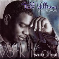 Todd Williams [Gospel] - Work It Out lyrics
