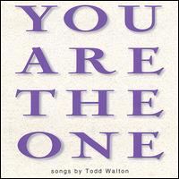 Todd Walton - You Are the One lyrics