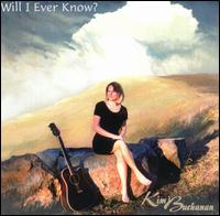 Kim Buchanan - Will I Ever Know lyrics
