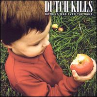 Dutch Kills - Nothing Was Ever the Same lyrics