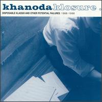 Khanoda - Klosure: Disposable Klassix and Other Potential Failures lyrics