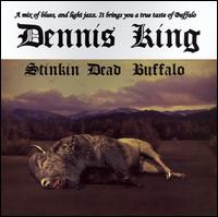 Dennis King - Stinkin Dead Buffalo lyrics
