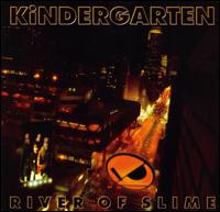 Kindergarten - River Of Slime lyrics