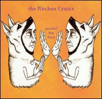 Kitchen Cynics - Parallel Dog Days lyrics