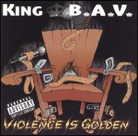 King B.A.V. - Violence Is Golden lyrics