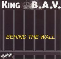 King B.A.V. - Behind the Wall lyrics