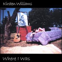 Kirsten Williams - Where I Was lyrics