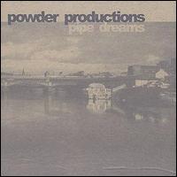 Powder Productions - Pipe Dreams lyrics