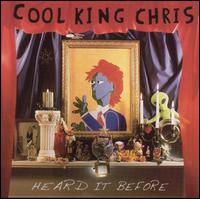Cool King Chris - Heard It Before lyrics
