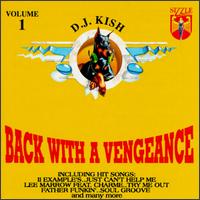 DJ Kish - Back with Vengeance lyrics