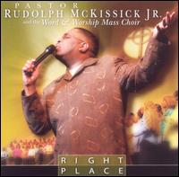 Pastor Rudolph McKissick, Jr. - Right Place lyrics