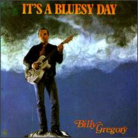 Bill Gregory - It's a Bluesy Day lyrics
