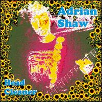 Adrian Shaw - Headcleaner lyrics