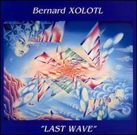 Bernard Xolotl - Last Wave lyrics