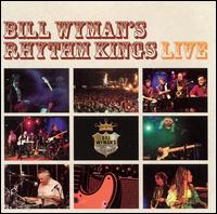 Bill Wyman - Rhythm Kings Live lyrics