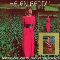 Helen Reddy - I Don't Know How to Love Him/Helen Reddy lyrics