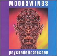 Moodswings - Psychedelicatessen lyrics