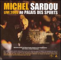 Michel Sardou - Live 2005 Au Palais Des Sports lyrics