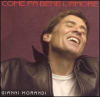 Gianni Morandi - Come Fa Bene l'Amore lyrics