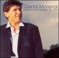 Gianni Morandi - L' Amore Ci Cambia la Vita lyrics