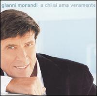 Gianni Morandi - A Chi Si Ama Veramente lyrics
