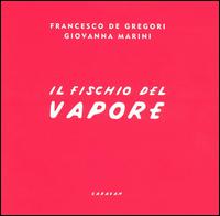 Francesco De Gregori - Il Fischio del Vapore lyrics