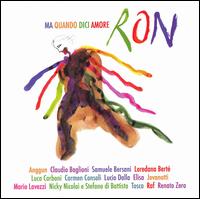 Ron - Ma Quando Dici Amore: Sanremo 2006 lyrics