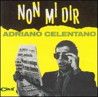 Adriano Celentano - Non Mi Dir lyrics