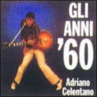 Adriano Celentano - Gli Anni Sessanta lyrics