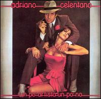 Adriano Celentano - Un Po' Artista un Po' No lyrics