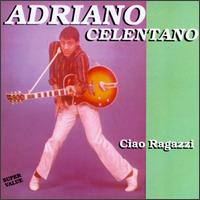 Adriano Celentano - Ciao Ragazzi lyrics