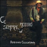 Adriano Celentano - C'E' Sempre un Motivo lyrics