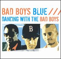 Bad Boys Blue - Dancing with the Bad Boys Blue lyrics