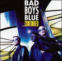 Bad Boys Blue - Continued lyrics