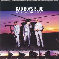 Bad Boys Blue - Follow the Light lyrics