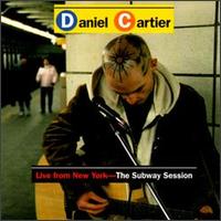 Daniel Cartier - Live From New York: The Subway Session lyrics