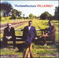 The Saw Doctors - Villains? lyrics