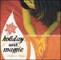 Holiday With Maggie - Skyline Drive lyrics