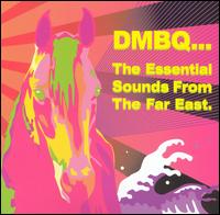 DMBQ - The Essential Sounds from the Far East lyrics