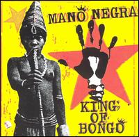 Mano Negra - King of Bongo lyrics
