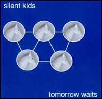 Silent Kids - Tomorrow Waits lyrics