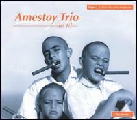The Amestoy Trio - Le Fil lyrics