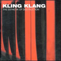Kling Klang - The Esthetik of Destruction lyrics