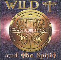 Wild T & the Spirit - True Bliss lyrics