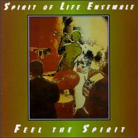 Spirit of Life Ensemble - Feel the Spirit lyrics