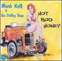 Mark Kelf - Hot Rod Honey lyrics