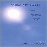 Calvin L. Coolidge II - Meditations on God and the Meaning of Life lyrics