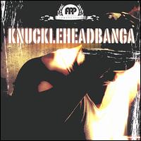 Knuckleheadbanga - Knuckleheadbanga lyrics